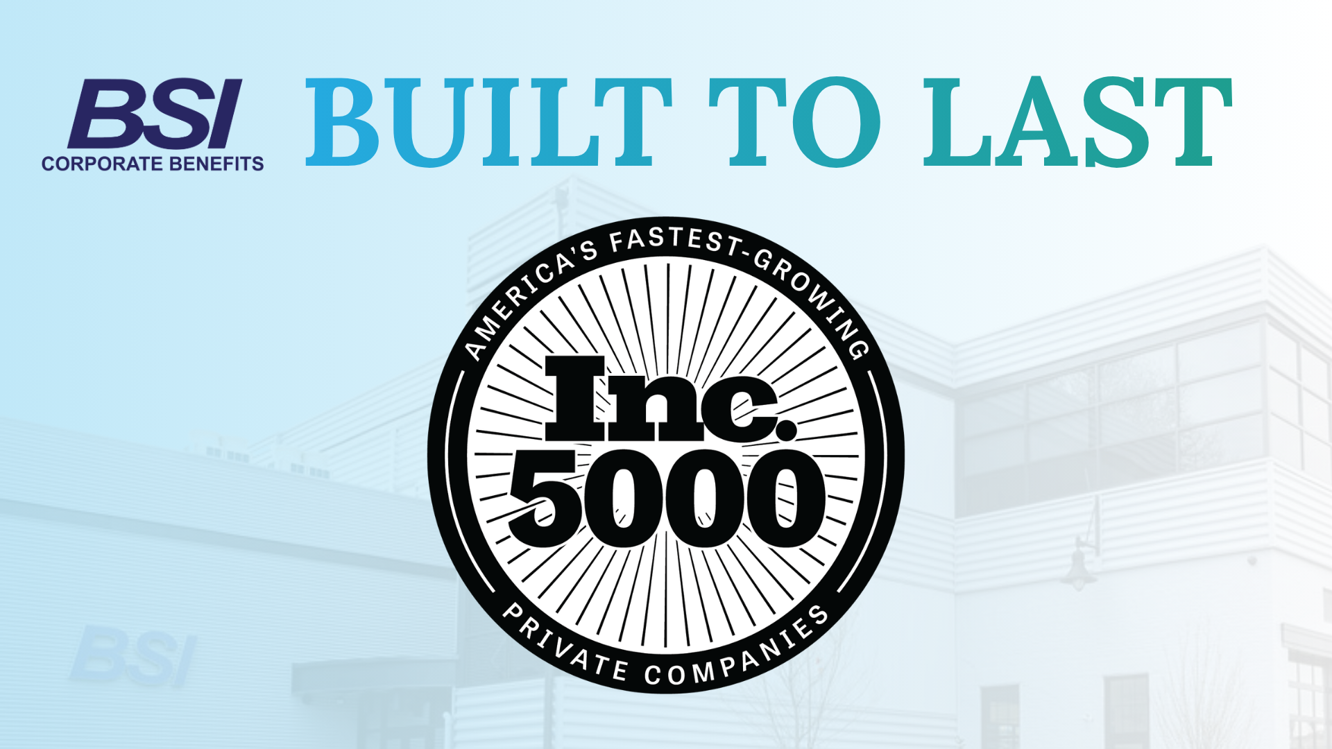 Built to Last: Why BSI Is Among the Nation’s Fastest-Growing Companies, and One of Its Best Places to Work